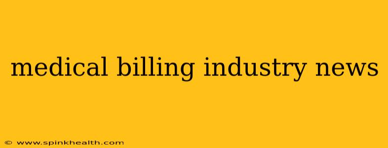 medical billing industry news