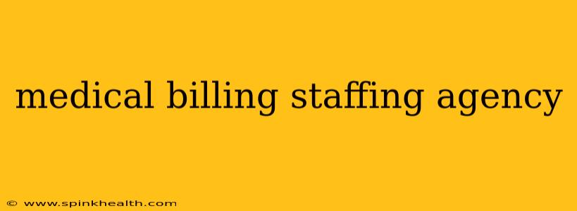 medical billing staffing agency