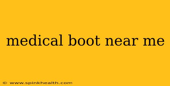 medical boot near me