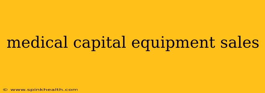 medical capital equipment sales