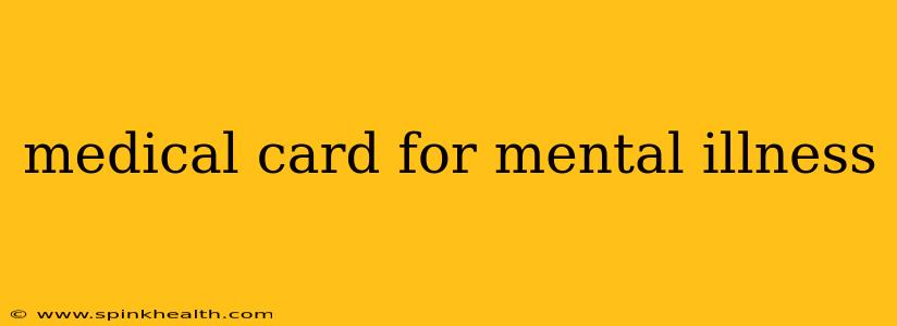 medical card for mental illness