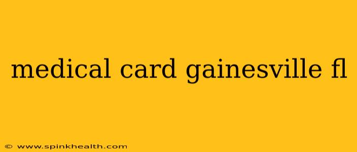 medical card gainesville fl