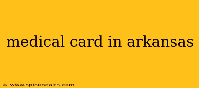 medical card in arkansas