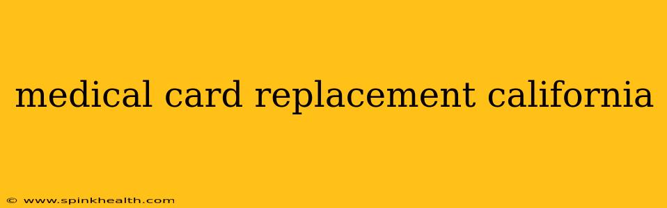 medical card replacement california