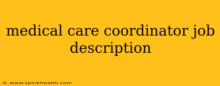 medical care coordinator job description