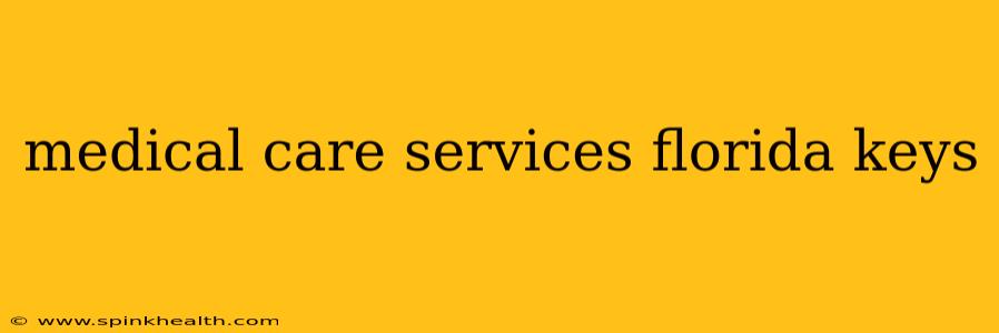 medical care services florida keys