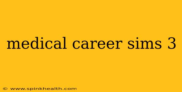 medical career sims 3