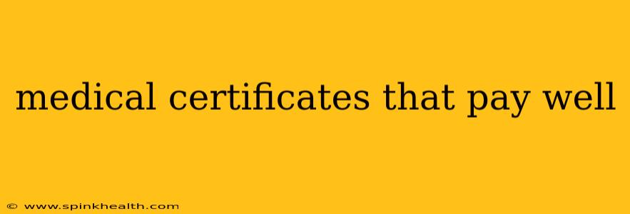medical certificates that pay well