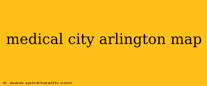 medical city arlington map