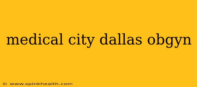 medical city dallas obgyn