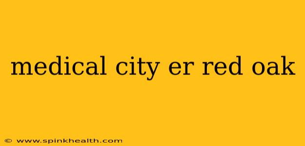 medical city er red oak