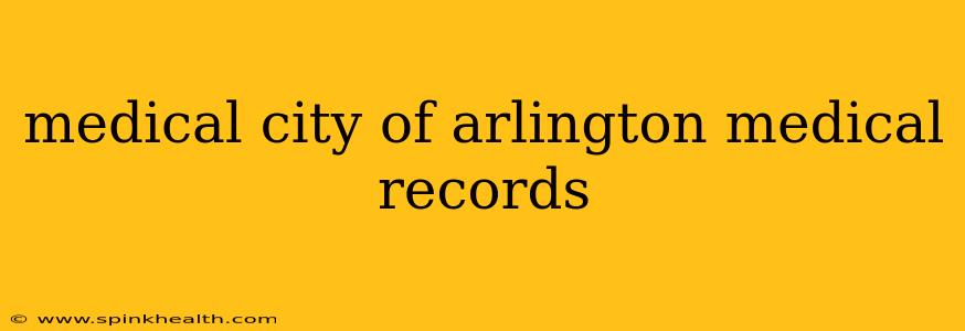 medical city of arlington medical records