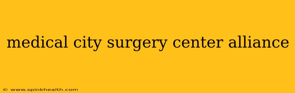 medical city surgery center alliance
