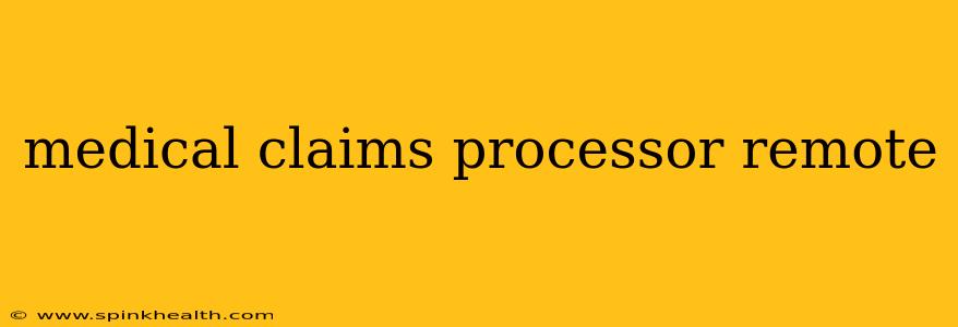 medical claims processor remote