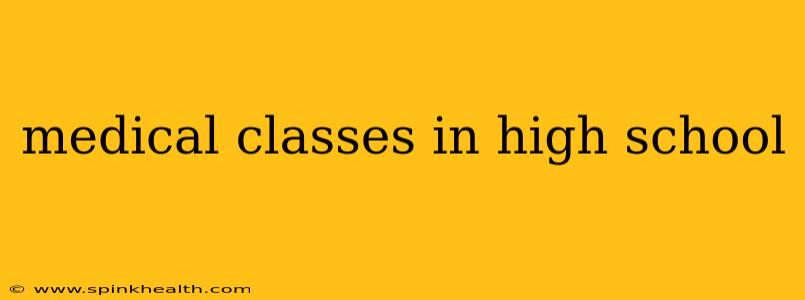 medical classes in high school