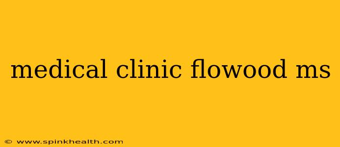 medical clinic flowood ms