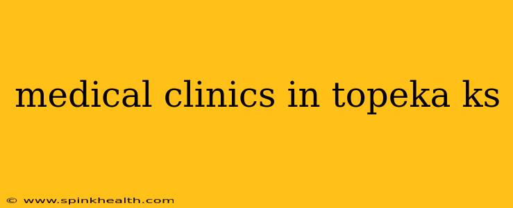 medical clinics in topeka ks