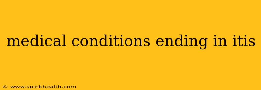medical conditions ending in itis