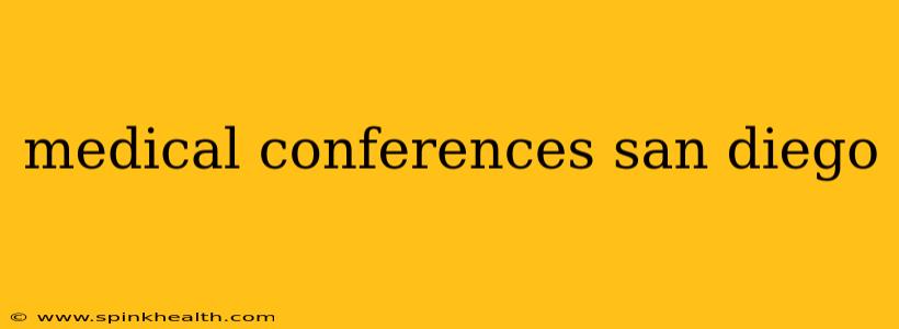 medical conferences san diego