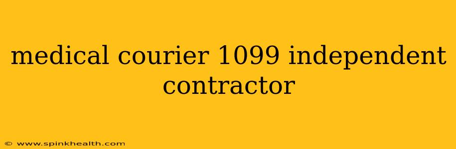 medical courier 1099 independent contractor