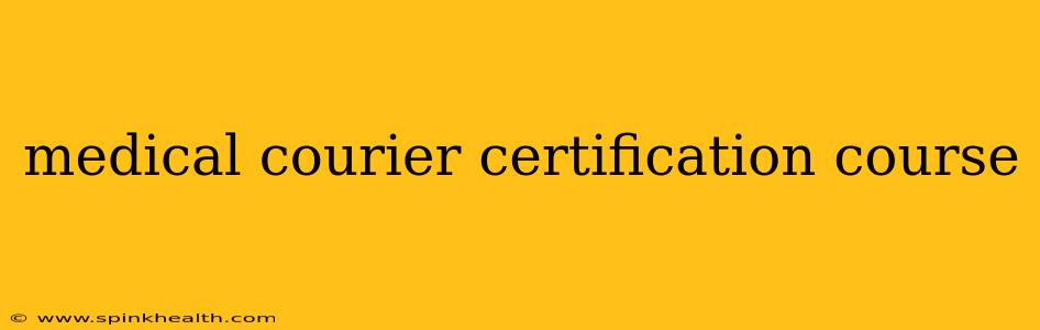 medical courier certification course