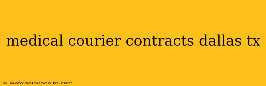 medical courier contracts dallas tx