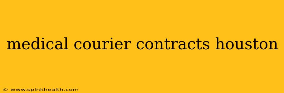 medical courier contracts houston