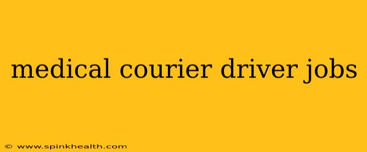 medical courier driver jobs