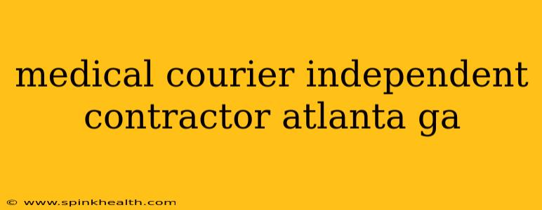 medical courier independent contractor atlanta ga