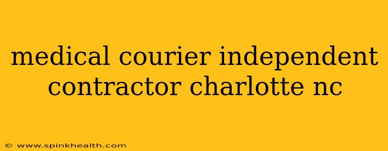 medical courier independent contractor charlotte nc