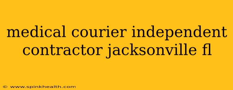 medical courier independent contractor jacksonville fl