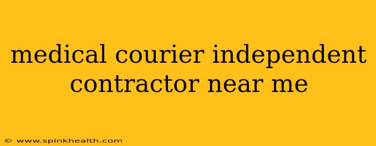 medical courier independent contractor near me