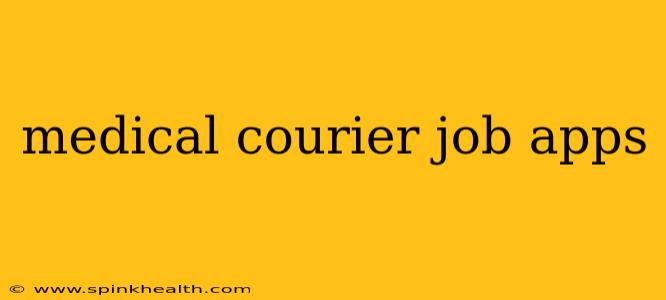 medical courier job apps