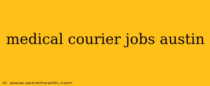 medical courier jobs austin