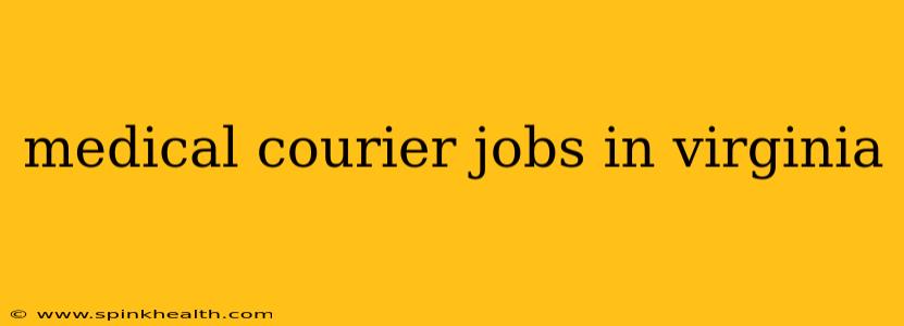 medical courier jobs in virginia