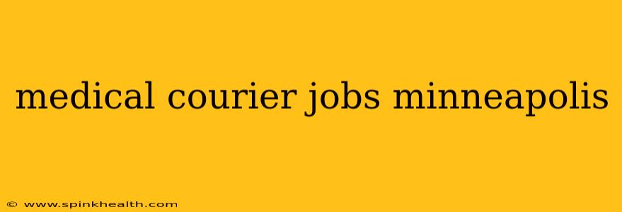 medical courier jobs minneapolis