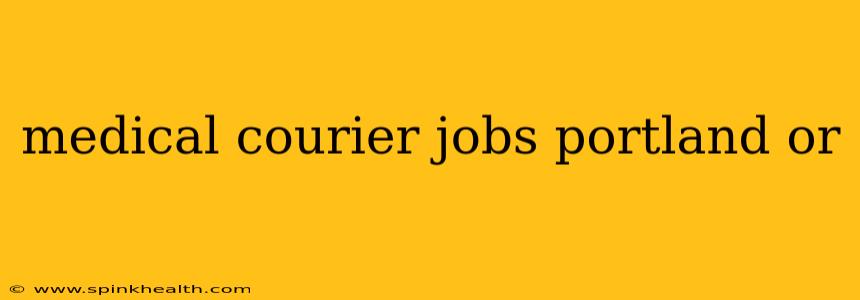 medical courier jobs portland or