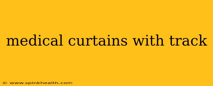 medical curtains with track