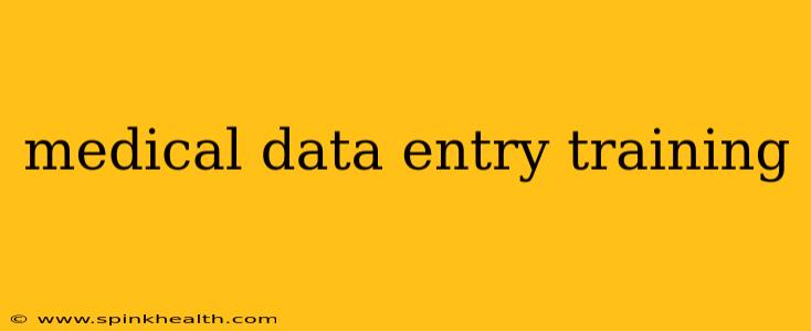 medical data entry training
