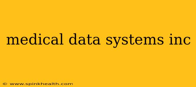 medical data systems inc