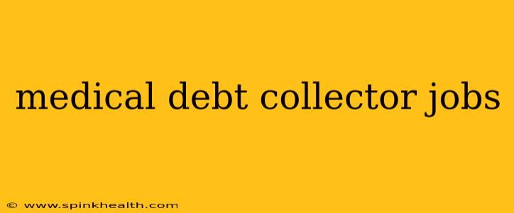 medical debt collector jobs