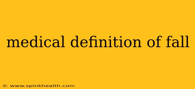 medical definition of fall