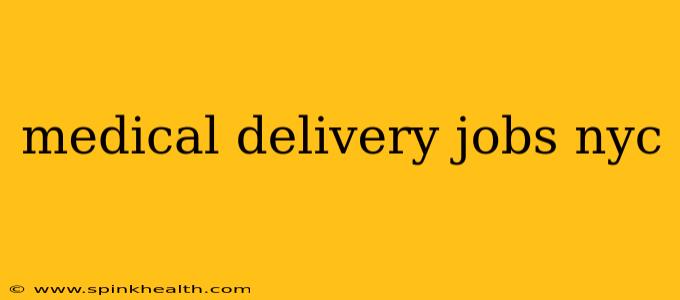 medical delivery jobs nyc