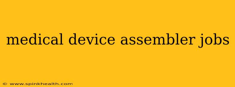 medical device assembler jobs