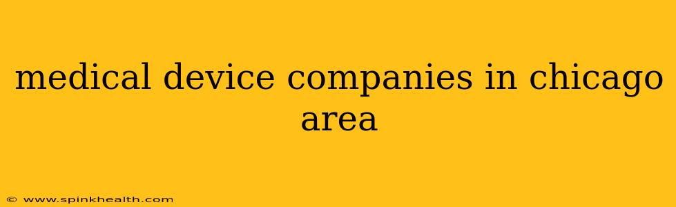 medical device companies in chicago area