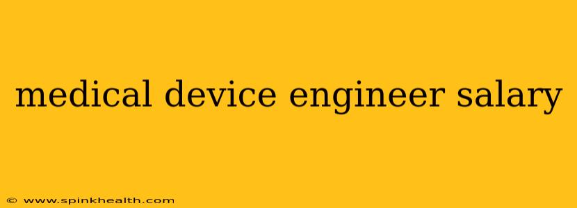 medical device engineer salary