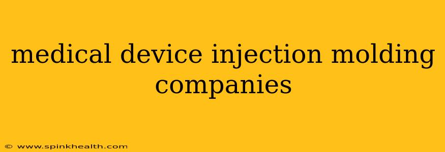 medical device injection molding companies