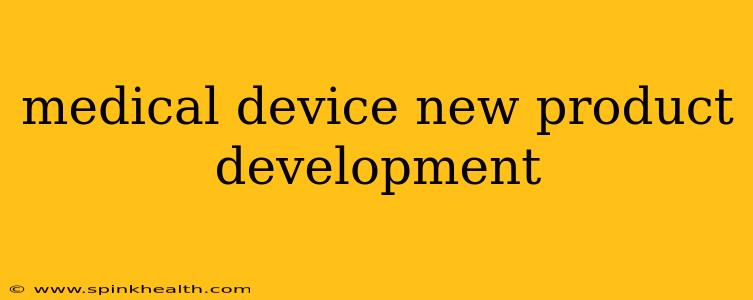 medical device new product development