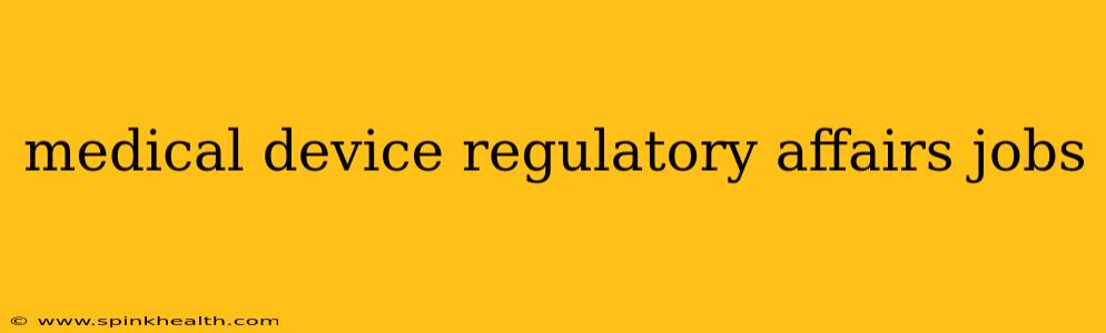 medical device regulatory affairs jobs