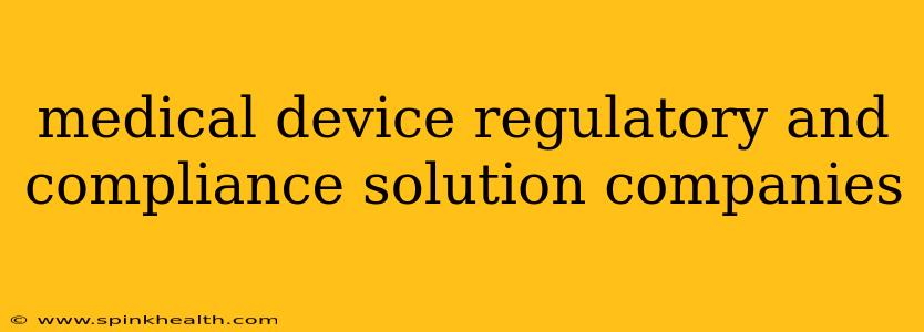 medical device regulatory and compliance solution companies